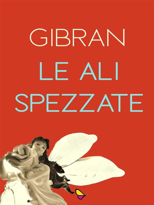 Upplýsingar um Le ali spezzate eftir Gibran Kahlil Gibran - Biðlisti